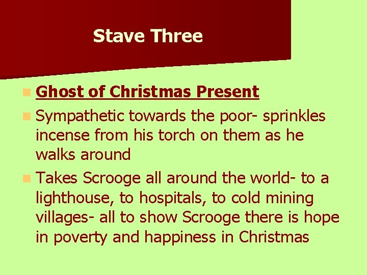 Stave Three n Ghost of Christmas Present n Sympathetic towards the poor- sprinkles incense