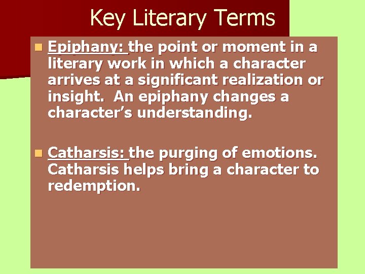 Key Literary Terms n Epiphany: the point or moment in a literary work in