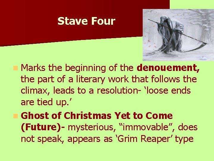 Stave Four n Marks the beginning of the denouement, the part of a literary