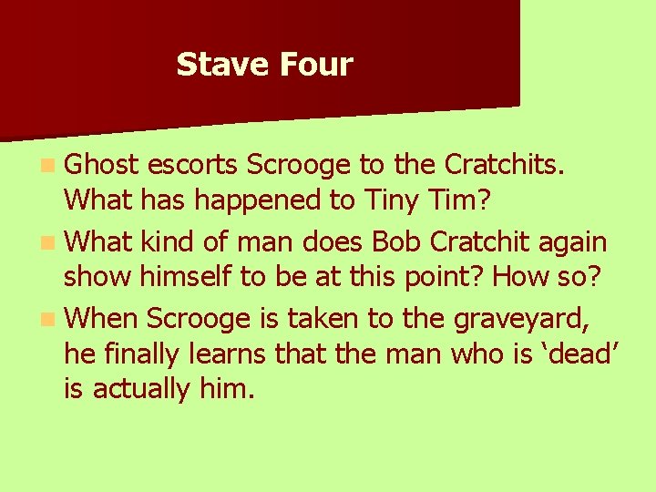Stave Four n Ghost escorts Scrooge to the Cratchits. What has happened to Tiny