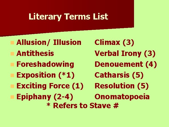 Literary Terms List n Allusion/ Illusion Climax (3) n Antithesis Verbal Irony (3) n