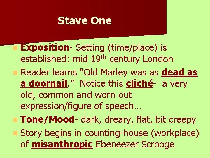 Stave One n Exposition- Setting (time/place) is established: mid 19 th century London n