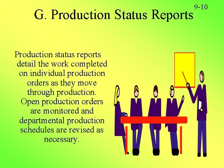 G. Production Status Reports Production status reports detail the work completed on individual production G. Production Status Reports Production status reports detail the work completed on individual production