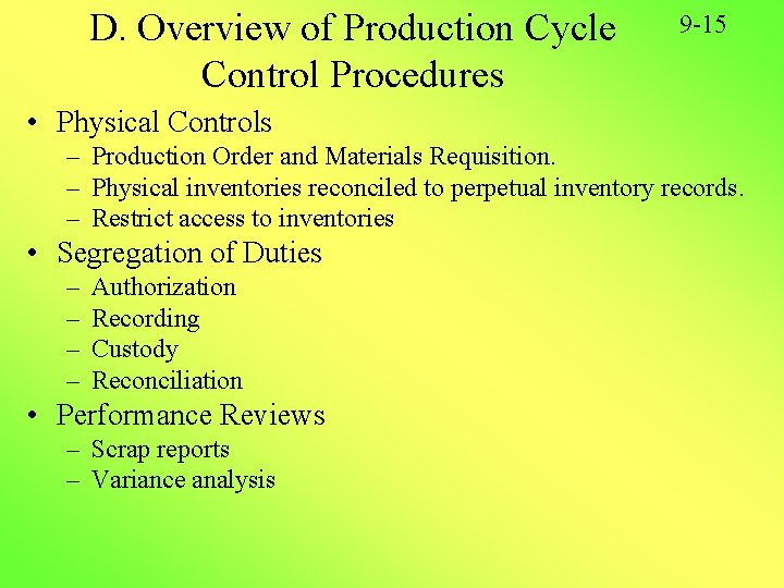 D. Overview of Production Cycle Control Procedures 9 -15 • Physical Controls – Production D. Overview of Production Cycle Control Procedures 9 -15 • Physical Controls – Production