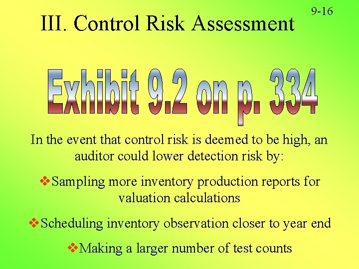 III. Control Risk Assessment 9 -16 In the event that control risk is deemed III. Control Risk Assessment 9 -16 In the event that control risk is deemed