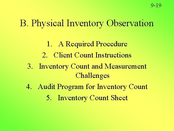 9 -19 B. Physical Inventory Observation 1. A Required Procedure 2. Client Count Instructions 9 -19 B. Physical Inventory Observation 1. A Required Procedure 2. Client Count Instructions