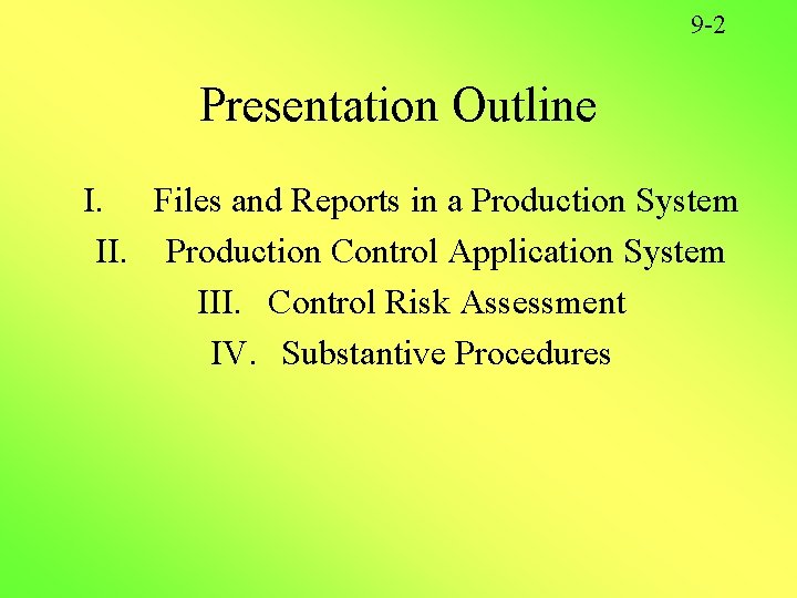 9 -2 Presentation Outline I. Files and Reports in a Production System II. Production 9 -2 Presentation Outline I. Files and Reports in a Production System II. Production