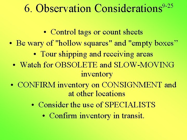 6. Observation Considerations 9 -25 • Control tags or count sheets • Be wary 6. Observation Considerations 9 -25 • Control tags or count sheets • Be wary