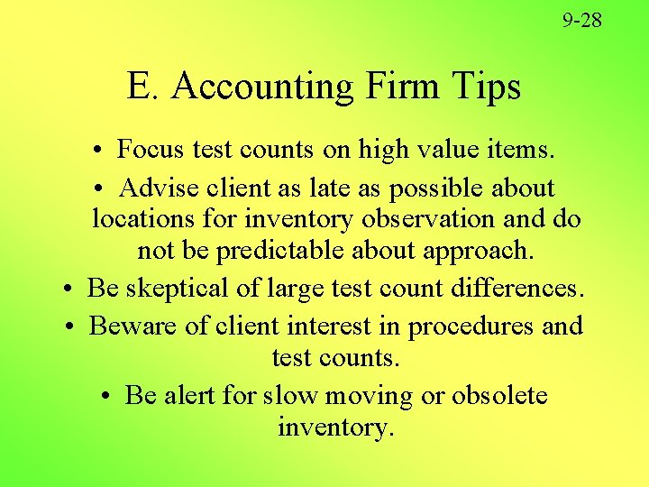 9 -28 E. Accounting Firm Tips • Focus test counts on high value items. 9 -28 E. Accounting Firm Tips • Focus test counts on high value items.