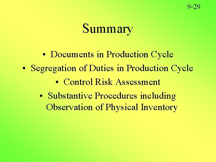 9 -29 Summary • Documents in Production Cycle • Segregation of Duties in Production 9 -29 Summary • Documents in Production Cycle • Segregation of Duties in Production