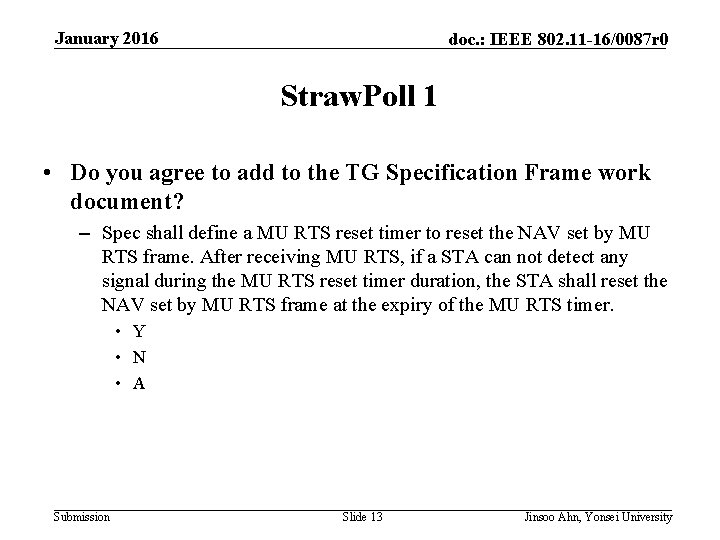 January 2016 doc. : IEEE 802. 11 -16/0087 r 0 Straw. Poll 1 •