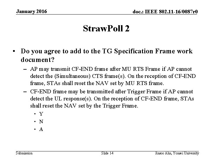 January 2016 doc. : IEEE 802. 11 -16/0087 r 0 Straw. Poll 2 •