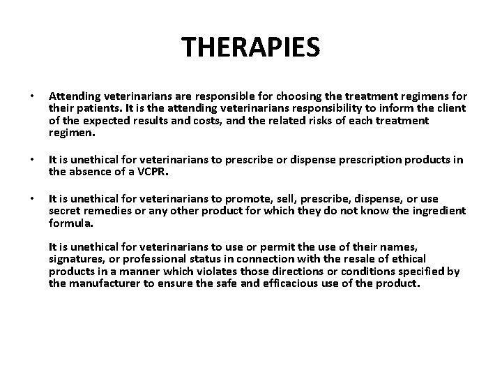 THERAPIES • Attending veterinarians are responsible for choosing the treatment regimens for their patients.