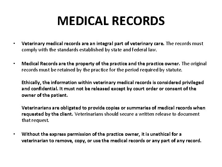 MEDICAL RECORDS • Veterinary medical records are an integral part of veterinary care. The