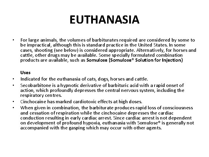 EUTHANASIA • • • For large animals, the volumes of barbiturates required are considered