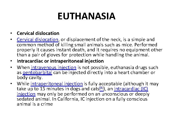 EUTHANASIA • Cervical dislocation, or displacement of the neck, is a simple and common