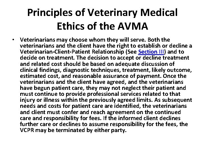 Principles of Veterinary Medical Ethics of the AVMA • Veterinarians may choose whom they