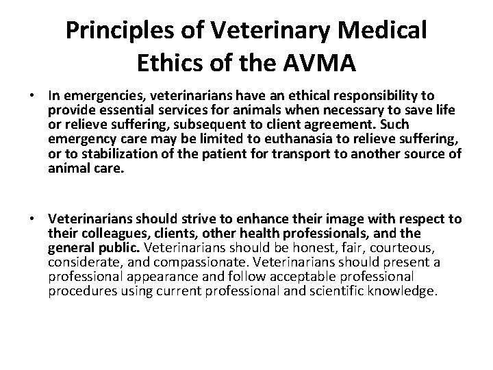 Principles of Veterinary Medical Ethics of the AVMA • In emergencies, veterinarians have an
