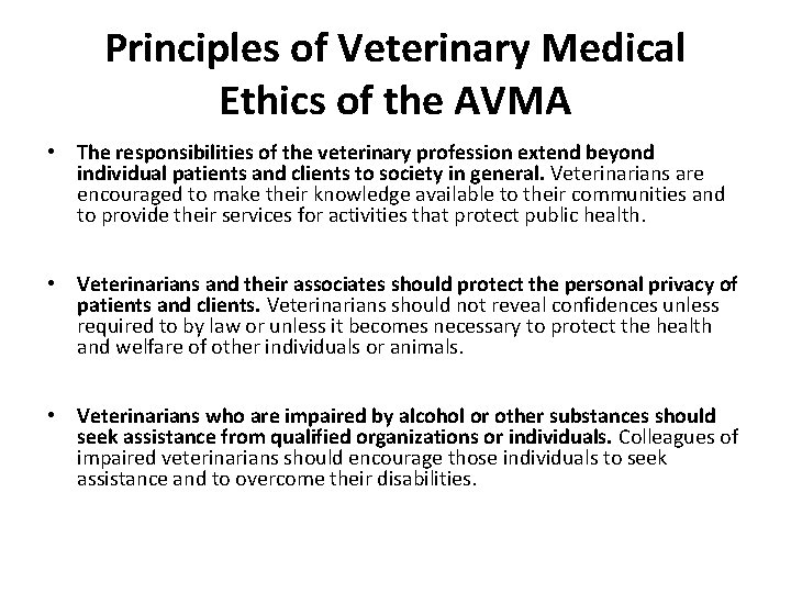 Principles of Veterinary Medical Ethics of the AVMA • The responsibilities of the veterinary