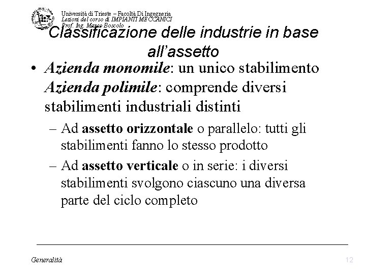 Università di Trieste – Facoltà Di Ingegneria Lezioni del corso di IMPIANTI MECCANICI Prof. Università di Trieste – Facoltà Di Ingegneria Lezioni del corso di IMPIANTI MECCANICI Prof.