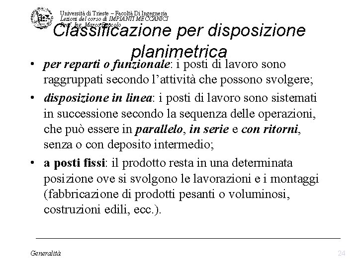 Università di Trieste – Facoltà Di Ingegneria Lezioni del corso di IMPIANTI MECCANICI Prof. Università di Trieste – Facoltà Di Ingegneria Lezioni del corso di IMPIANTI MECCANICI Prof.