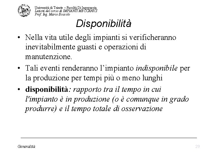 Università di Trieste – Facoltà Di Ingegneria Lezioni del corso di IMPIANTI MECCANICI Prof. Università di Trieste – Facoltà Di Ingegneria Lezioni del corso di IMPIANTI MECCANICI Prof.