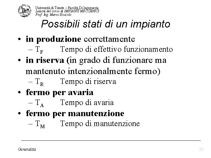 Università di Trieste – Facoltà Di Ingegneria Lezioni del corso di IMPIANTI MECCANICI Prof. Università di Trieste – Facoltà Di Ingegneria Lezioni del corso di IMPIANTI MECCANICI Prof.