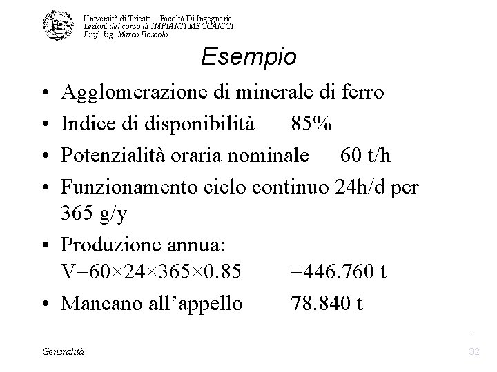 Università di Trieste – Facoltà Di Ingegneria Lezioni del corso di IMPIANTI MECCANICI Prof. Università di Trieste – Facoltà Di Ingegneria Lezioni del corso di IMPIANTI MECCANICI Prof.