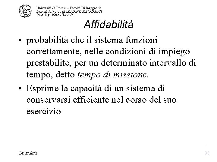 Università di Trieste – Facoltà Di Ingegneria Lezioni del corso di IMPIANTI MECCANICI Prof. Università di Trieste – Facoltà Di Ingegneria Lezioni del corso di IMPIANTI MECCANICI Prof.