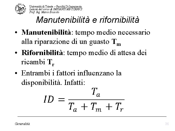 Università di Trieste – Facoltà Di Ingegneria Lezioni del corso di IMPIANTI MECCANICI Prof. Università di Trieste – Facoltà Di Ingegneria Lezioni del corso di IMPIANTI MECCANICI Prof.