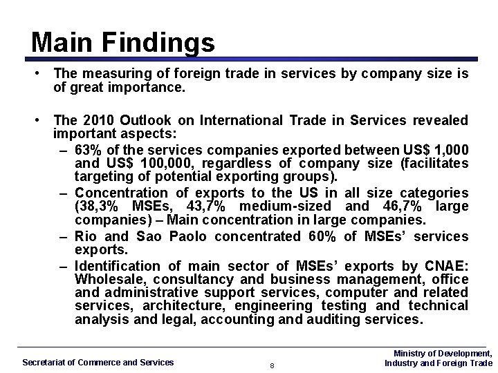 Main Findings • The measuring of foreign trade in services by company size is