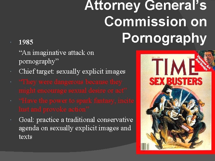  Attorney General’s Commission on Pornography 1985 “An imaginative attack on pornography” Chief target: