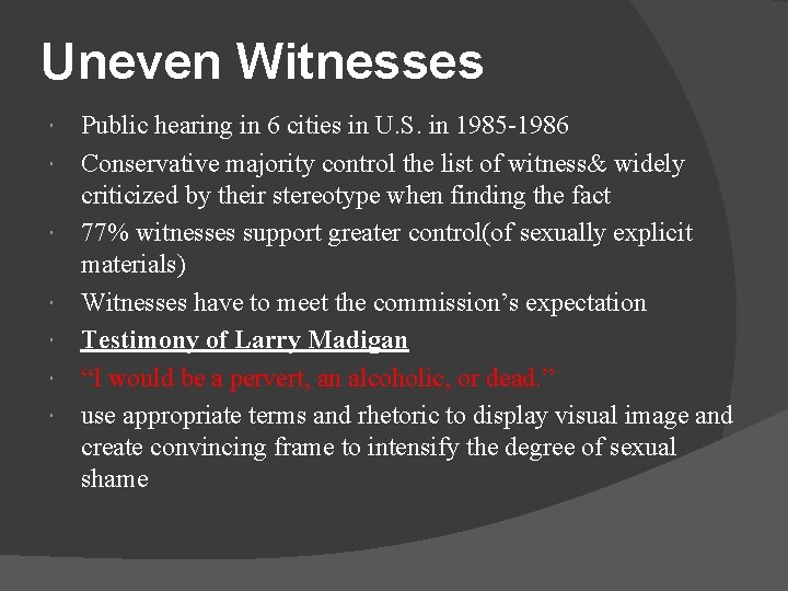 Uneven Witnesses Public hearing in 6 cities in U. S. in 1985 -1986 Conservative