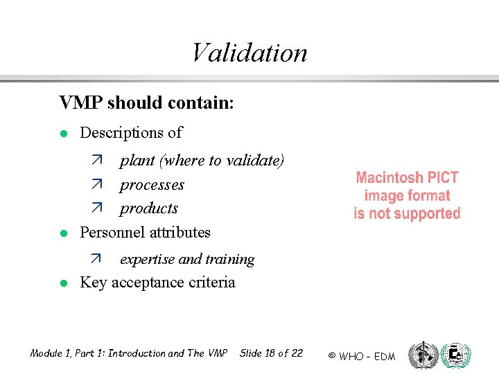 Validation VMP should contain: l Descriptions of l ä plant (where to validate) ä