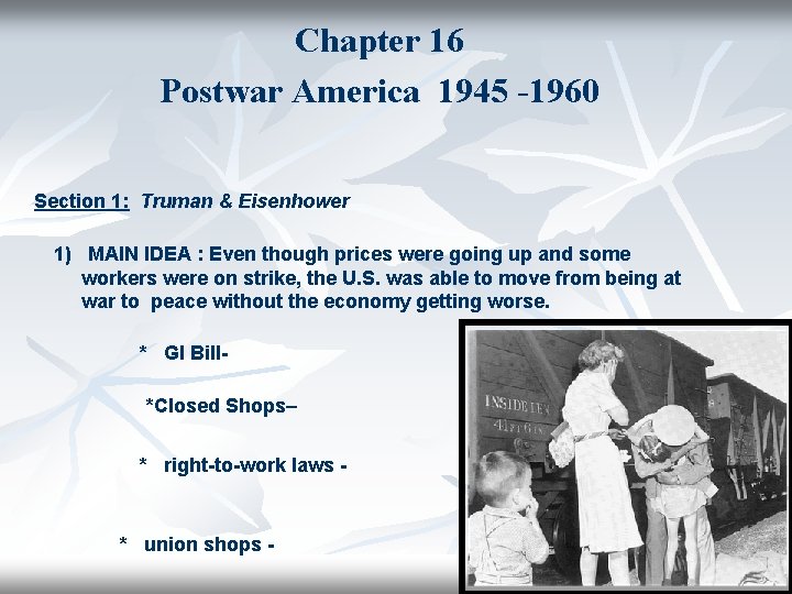 Chapter 16 Postwar America 1945 -1960 Section 1: Truman & Eisenhower 1) MAIN IDEA