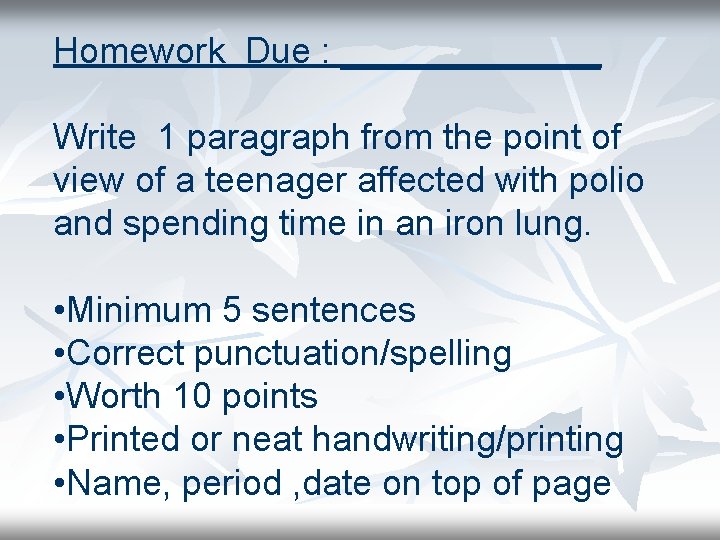 Homework Due : _______ Write 1 paragraph from the point of view of a