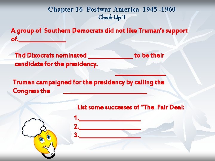 Chapter 16 Postwar America 1945 -1960 Check-Up II A group of Southern Democrats did