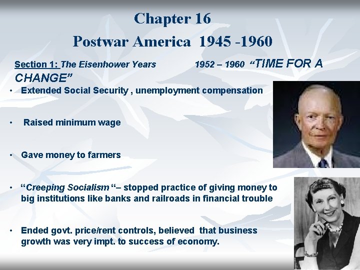 Chapter 16 Postwar America 1945 -1960 Section 1: The Eisenhower Years 1952 – 1960