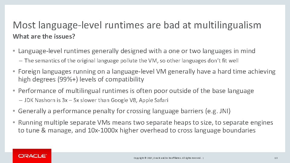 Most language-level runtimes are bad at multilingualism What are the issues? • Language-level runtimes