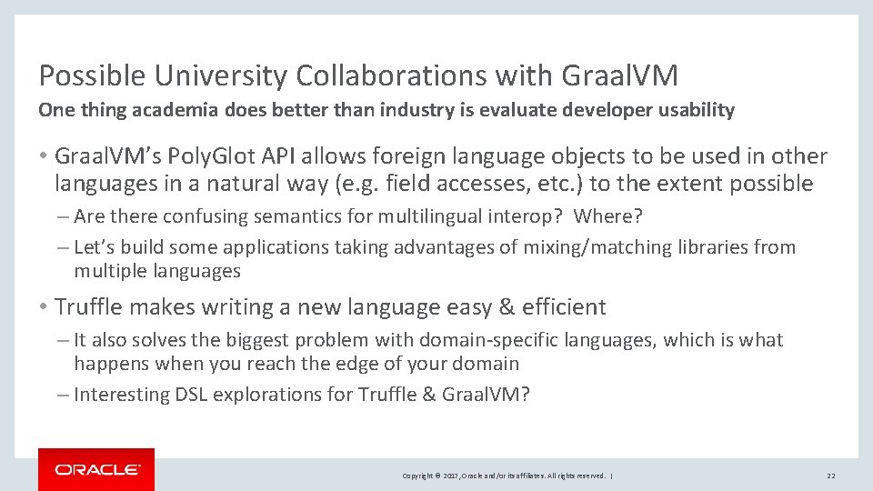 Possible University Collaborations with Graal. VM One thing academia does better than industry is