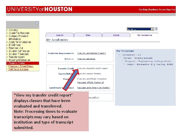 “View my transfer credit report” displays classes that have been evaluated and transferred. Note: “View my transfer credit report” displays classes that have been evaluated and transferred. Note: