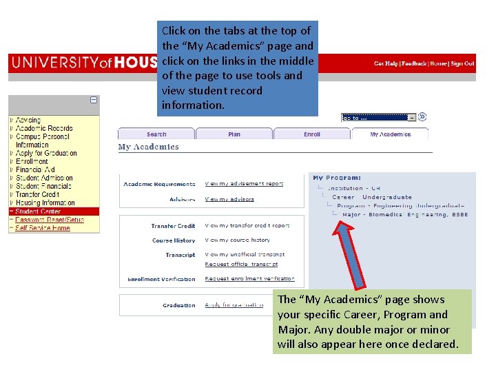 Click on the tabs at the top of the “My Academics” page and click Click on the tabs at the top of the “My Academics” page and click