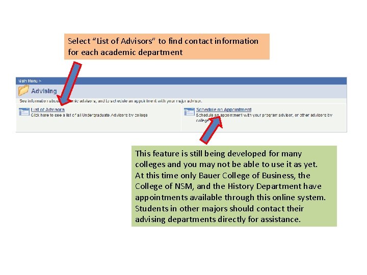 Select “List of Advisors” to find contact information for each academic department This feature Select “List of Advisors” to find contact information for each academic department This feature