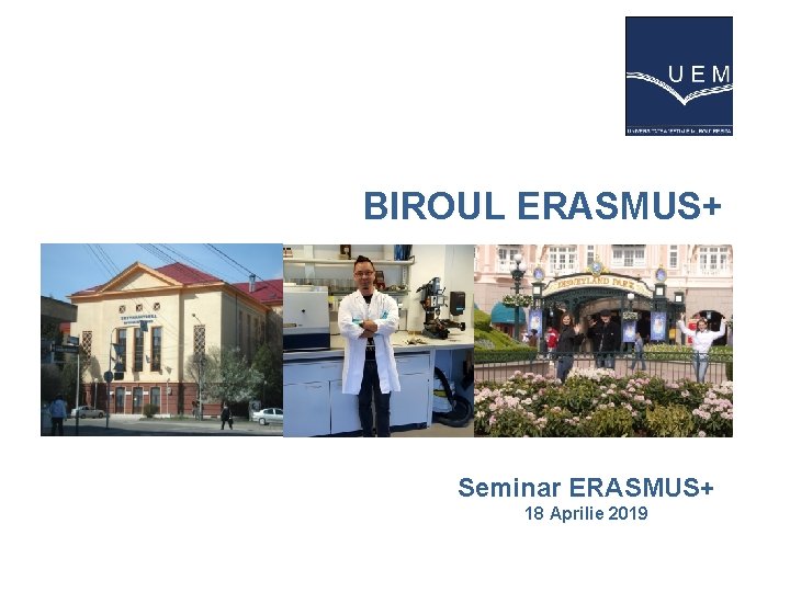 BIROUL ERASMUS+ Seminar ERASMUS+ 18 Aprilie 2019 