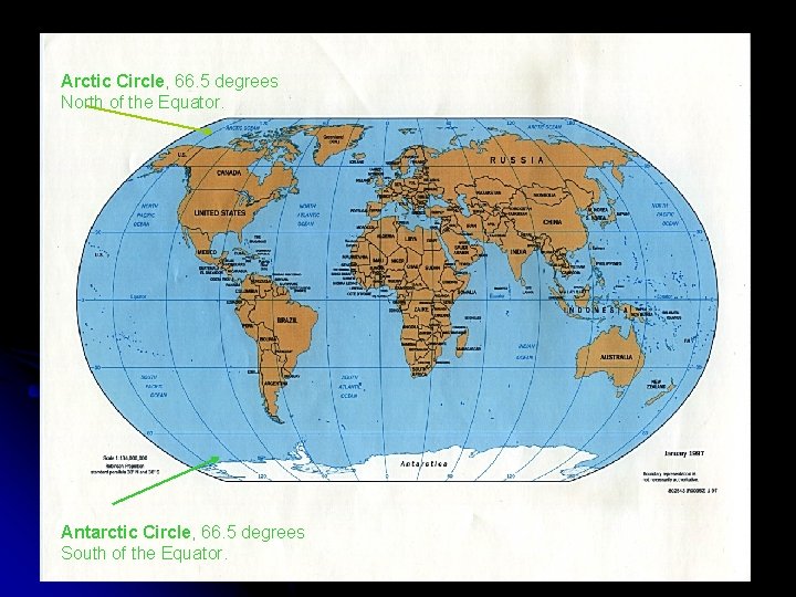 Arctic Circle, 66. 5 degrees North of the Equator. An Antarctic Circle, 66. 5