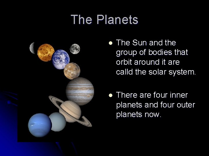 The Planets l The Sun and the group of bodies that orbit around it
