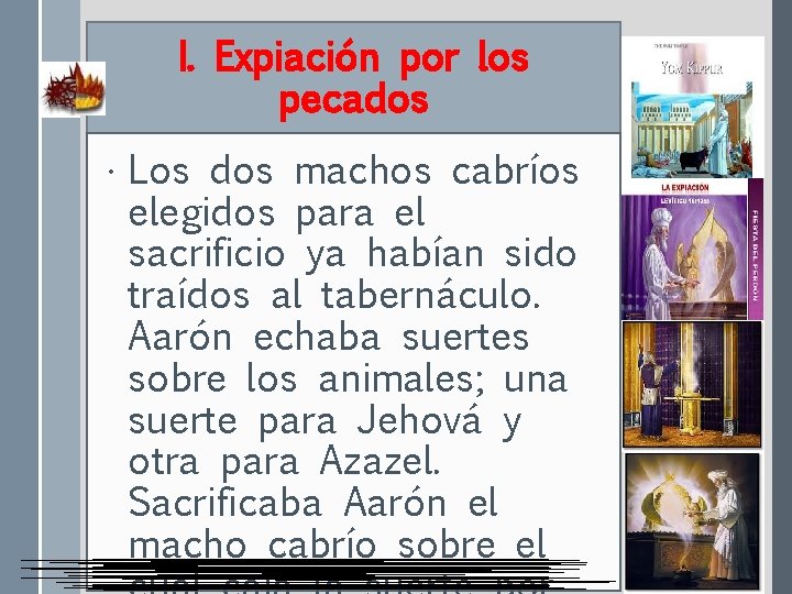 I. Expiación por los pecados • Los dos machos cabríos elegidos para el sacrificio