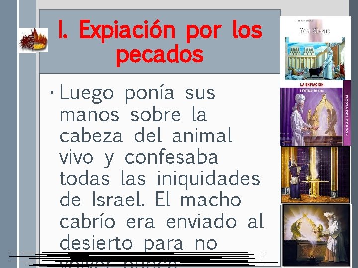 I. Expiación por los pecados • Luego ponía sus manos sobre la cabeza del