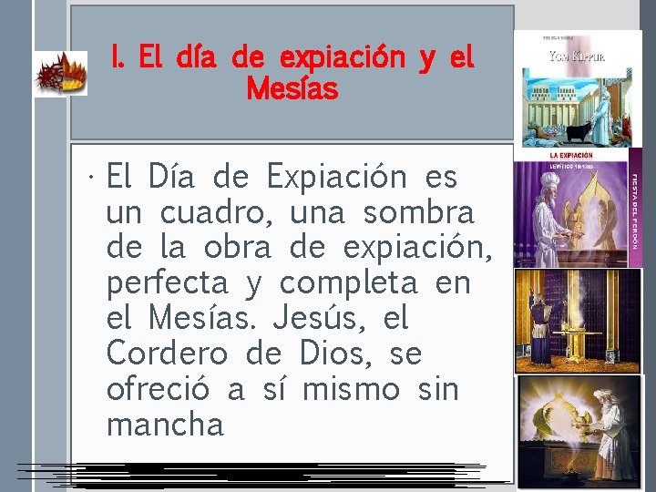 I. El día de expiación y el Mesías • El Día de Expiación es