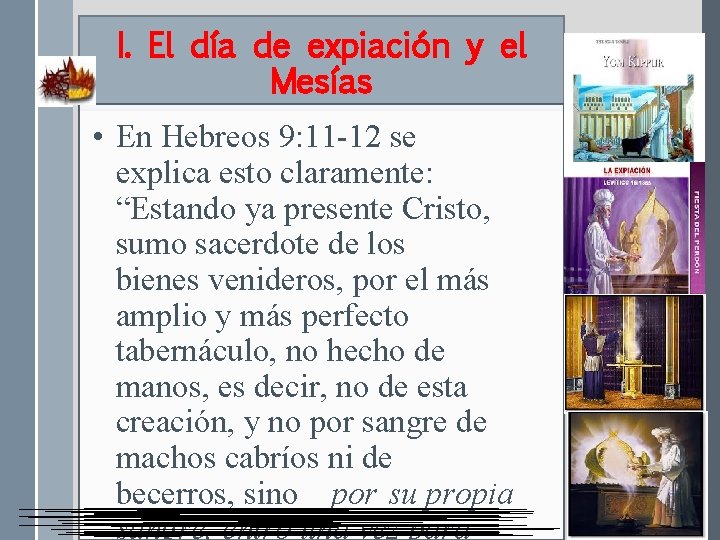 I. El día de expiación y el Mesías • En Hebreos 9: 11 -12
